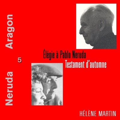 Élégie à Pablo Neruda - Testament d'automne