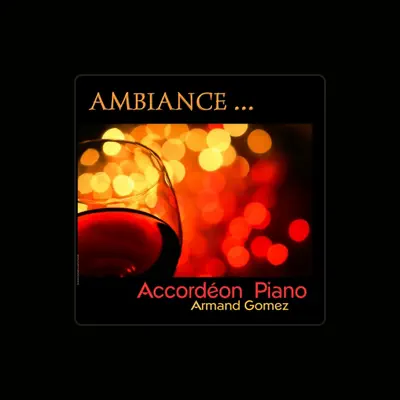 Listen to Armand Gomez, watch music videos, read bio, see tour dates & more!