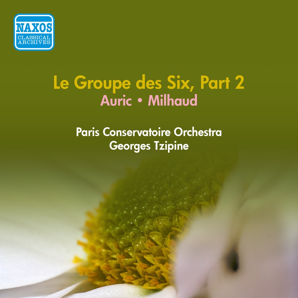 Обложка альбома «Groupe Des Six (Le), Part 2 - Auric, G. - Milhaud, D. (Paris Conservatoire, Tzipine) (1954)» — Orchestre de la Société des Concerts du Conservatoire & Georges Tzipine