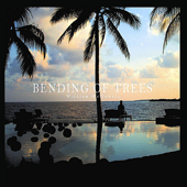 Cover art for Bending of Trees by William McDowell