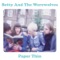 Paper Thin - Betty and the Werewolves lyrics