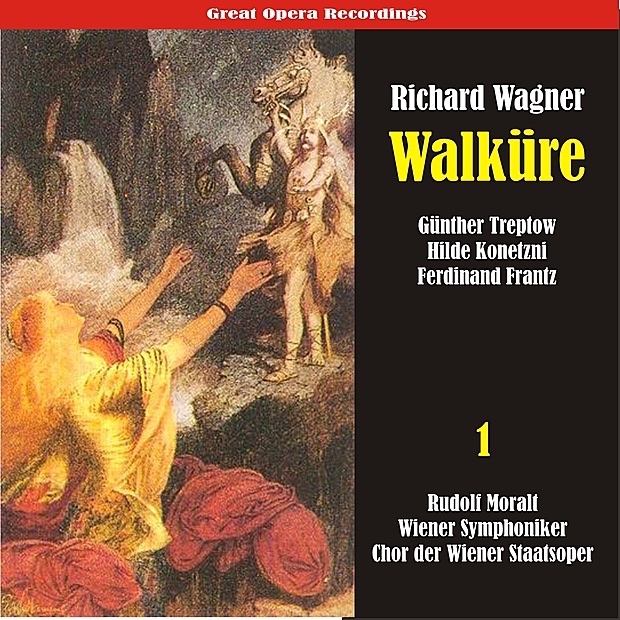Обложка альбома «Wagner: Walküre, Vol. 1» — Vienna Symphony, Rudolf Moralt, Chorus of the Vienna State Opera, Günther Treptow, Hilde Konetzni, Ferdinand Frantz, Helena Braun, Ester Rethy, Rosette Anday, Alice Ostrowsky, Ilona Steingruber, Gertrude Burgstaller, Dagmar Hermann & Else Schürhoff