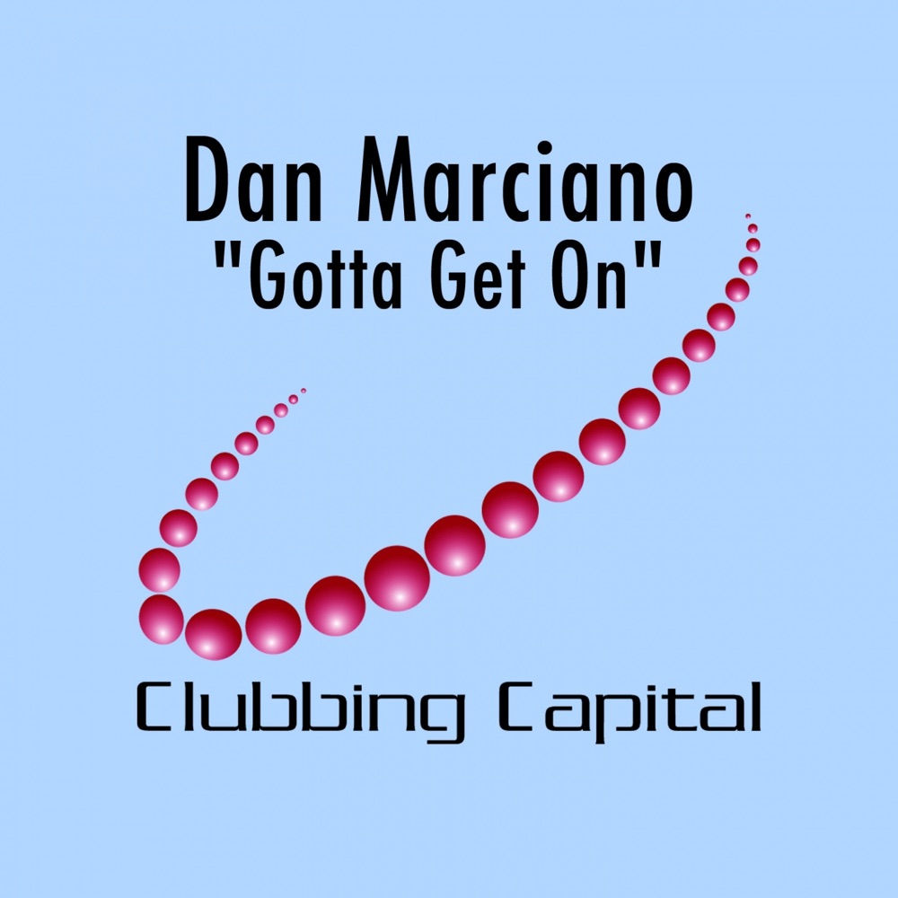 Обложка альбома «Gotta Get On - Single» — Dan Marciano