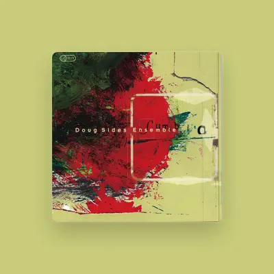 Listen to Doug Sides Ensemble, watch music videos, read bio, see tour dates & more!