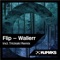 Wallerr (Trickski Remix) - Flip lyrics