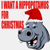 I Want A Hippopotamus For Christmas - Single