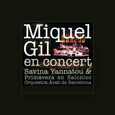 Listen to Miquel Gil, watch music videos, read bio, see tour dates & more!