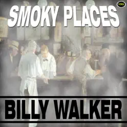 Smoky Places - Billy Walker