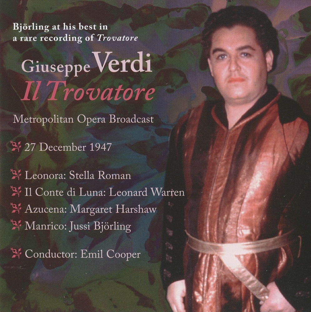 Обложка альбома «Verdi: Il trovatore (Metropolitan Opera Broadcast)» — Jussi Björling, Stella Roman, Leonard Warren, The Metropolitan Opera Chorus, Emil Cooper, The Metropolitan Opera Orchestra, Lodovico Oliviero, John Baker, Giacomo Vaghi, Margaret Harshaw & Inge Manski