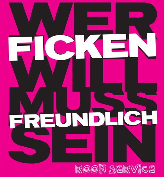 Wer ficken will muss freundlich sein