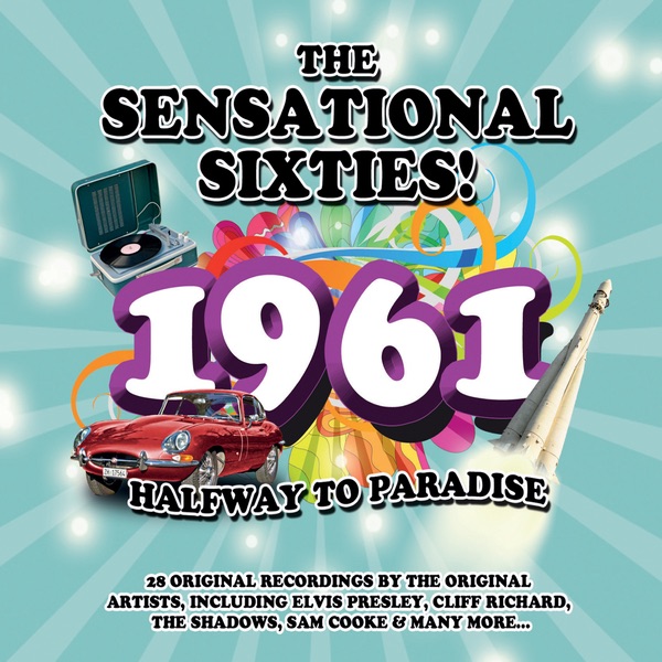 Sensational 60s - 1961, Halfway to Paradise