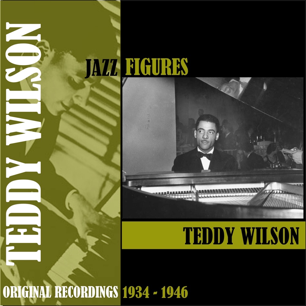 Обложка альбома «Jazz Figures / Teddy Wilson (1934-1946)» — Teddy Wilson & Teddy Wilson and His Orchestra
