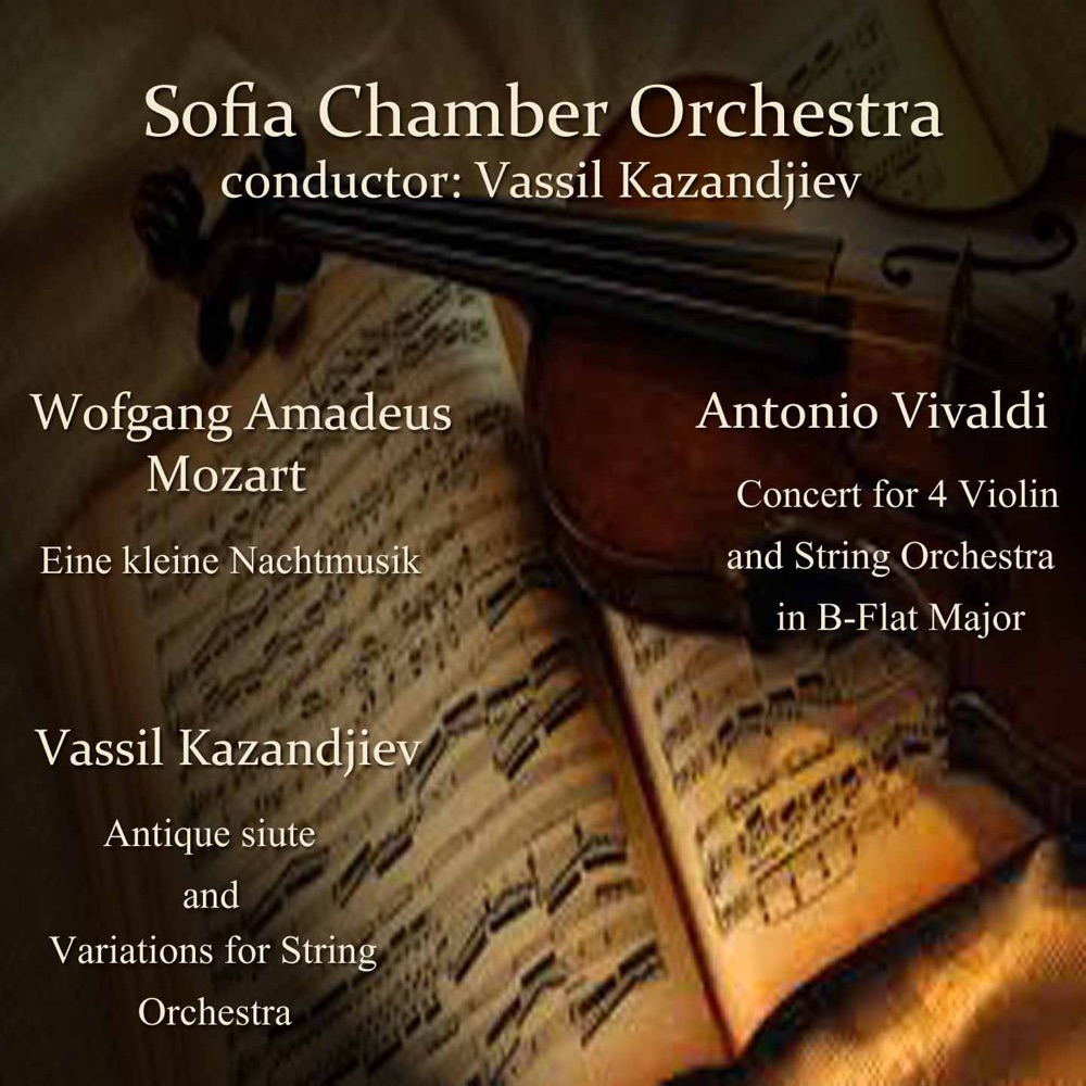 Обложка альбома «Antonio Vivaldi - Wofgang Amadeus Mozart - Vassil Kazandjiev: Famous Works» — Sofia Chamber Orchestra & Vassil Kazandjiev