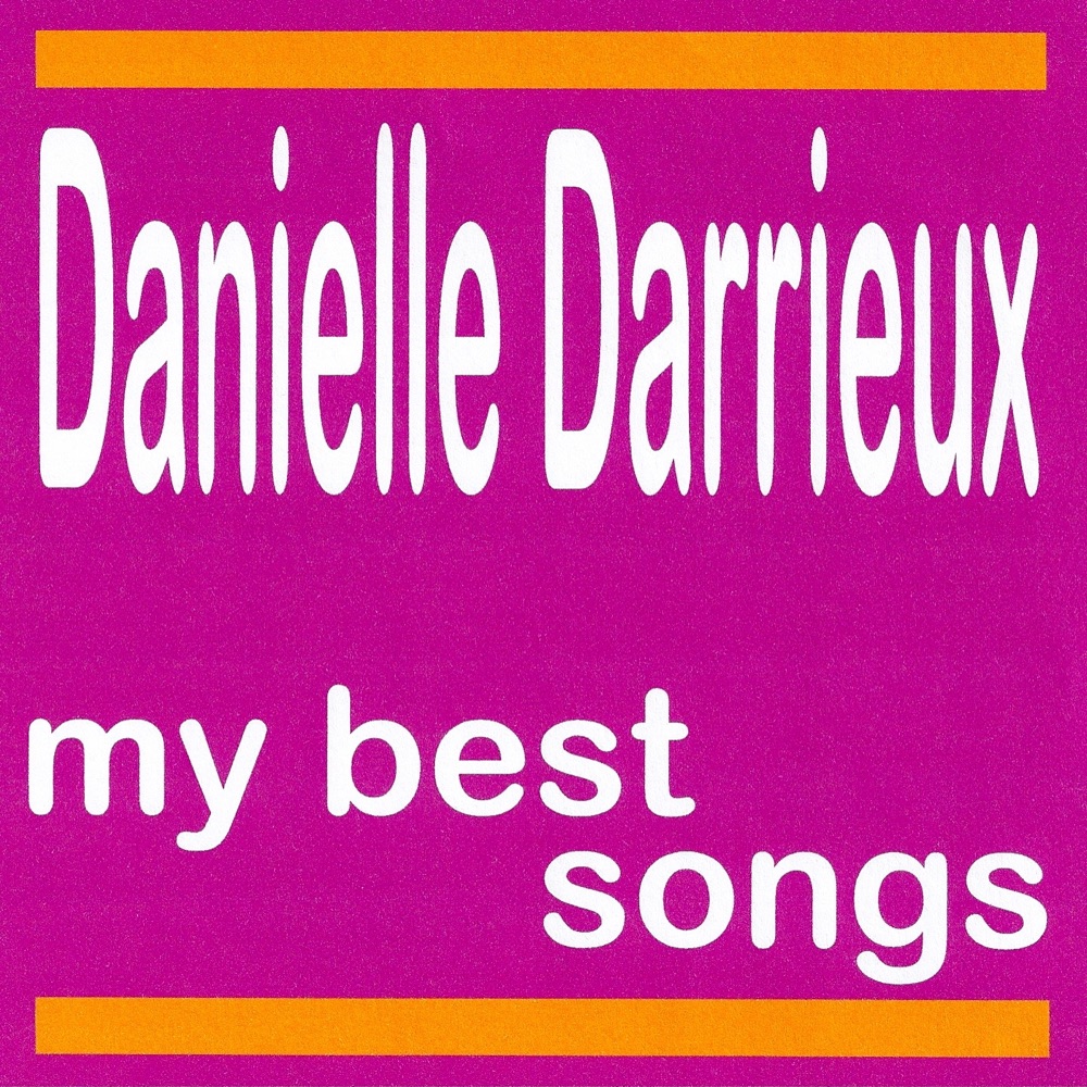 Обложка альбома «My Best Songs - Danielle Darrieux» — Danielle Darrieux