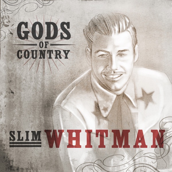 Gods of Country - Slim Whitman