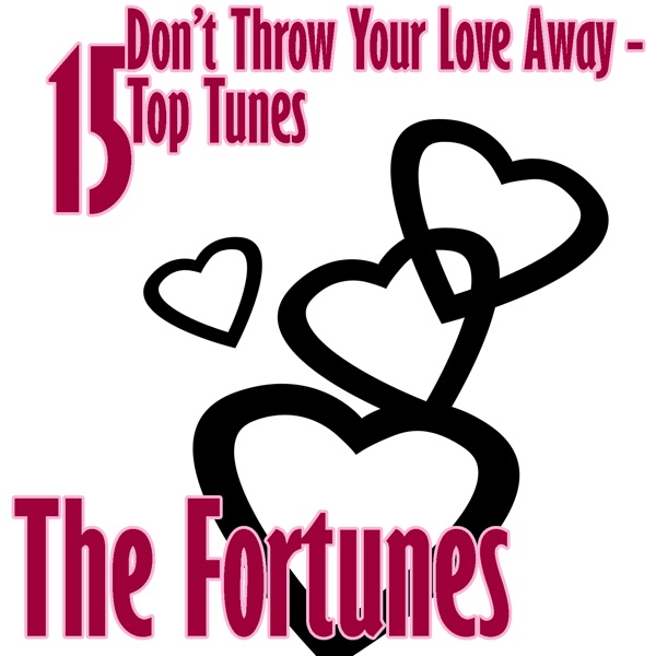 Don't Throw Your Love Away - 15 Top Tunes