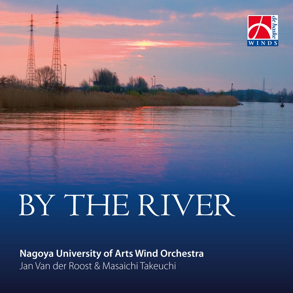 Обложка альбома «By the River» — Nagoya University of Arts Wind Orchestra, Jan Van der Roost & Masaichi Takeuchi