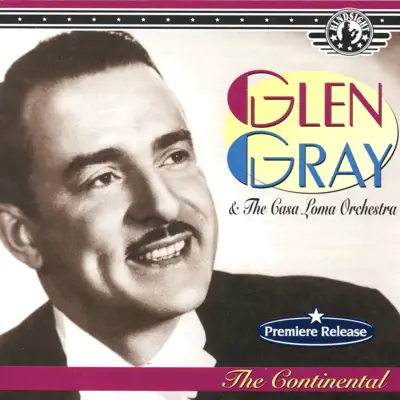 The Continental - Glen Gray The Continental - Glen Gray