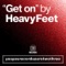 Get On - Heavyfeet lyrics