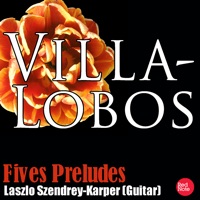 Villa-Lobos: Fives Preludes - Szendrey-Karper László