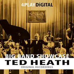 Big Band Showcase - 4 Track EP - Ted Heath Big Band Showcase - 4 Track EP - Ted Heath