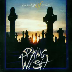 On Twilight Of Eternity - Dying Wish