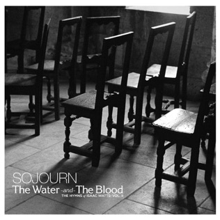 Sojourn Music The Water and the Blood