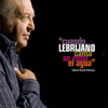 Cuando Lebrijano Canta Se Moja El Agua - El Lebrijano