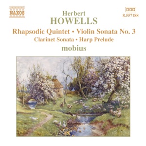Howells: Rhapsodic Quintet - Violin Sonata No. 3