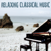 Relaxing Classical Music (For Meditation, Relaxation, Yoga, Ayurveda, Sleep Therapy, Tai Chi, Anti-Stress, Prenatal, Wellness, Massage & Spa) - Varios Artistas