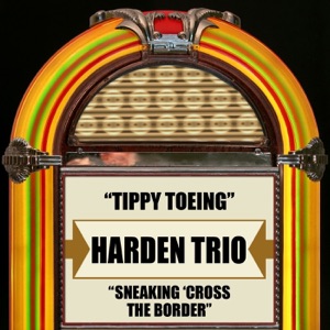 Tippy Toeing / Sneaking 'Cross the Border - Single