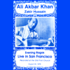 Evening Ragas (Live In San Francisco) - Ali Akbar Khan & Zakir Hussain