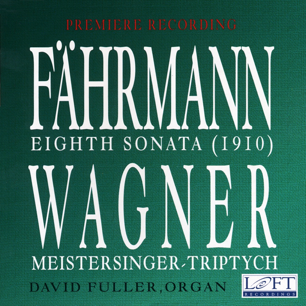 Обложка альбома «Fahrmann: Eighth Sonata - Fuller: Meistersinger-Triptych (after Wagner)» — David Fuller