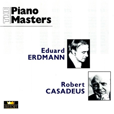 The Piano Masters: Eduard Erdmann - Robert Casadesus (1928-1960)