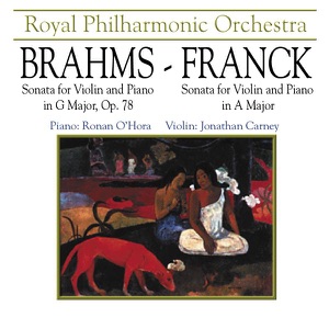Brahms: Sonata for Violin and Piano in G Major, Op. 78 - Franck: Sonota for Violin and Piano in A Major
