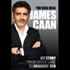 The Real Deal: My Story from Brick Lane to Dragons' Den - James Caan