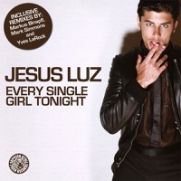Every Single Girl Tonight - Jesus Luz