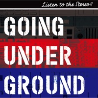 GOING UNDER GROUND - Listen to the Stereo!!