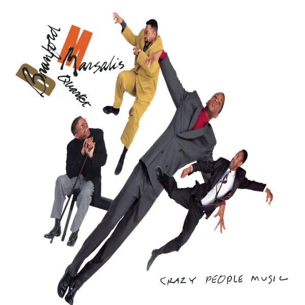 Обложка альбома «Crazy People Music» — Branford Marsalis Quartet