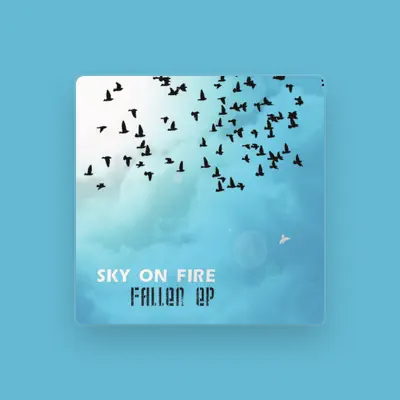 Listen to Sky On Fire, watch music videos, read bio, see tour dates & more!
