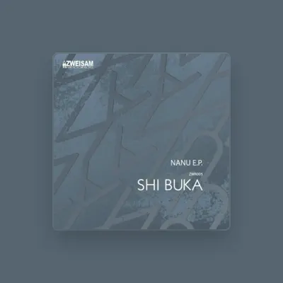 Listen to Shi Buka, watch music videos, read bio, see tour dates & more!