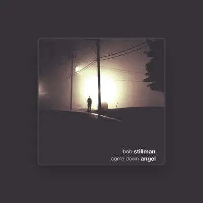 Listen to Bob Stillman, watch music videos, read bio, see tour dates & more!