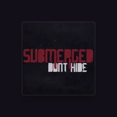 Listen to Submerged, watch music videos, read bio, see tour dates & more!