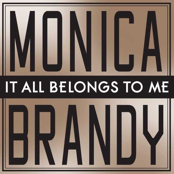 It All Belongs to Me - Single - Monica & Brandy