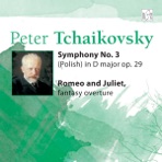 Peter Tchaikovsky. Symphony No.3. Romeo and Juliet