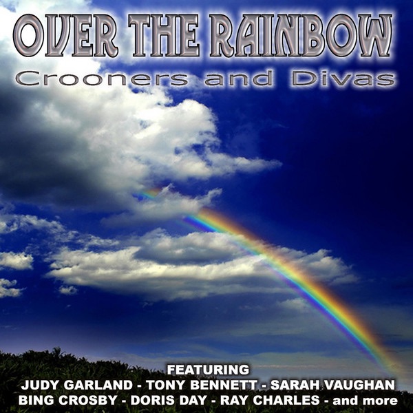 Over the Rainbow - Crooners and Divas