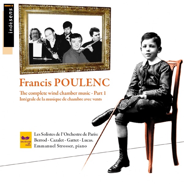 Poulenc: Complete Wind Chamber Music, Pt. 1: Les solistes de l'Orchestre de Paris & Emmanuel Strosser