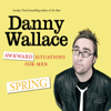 Awkward Situations for Men: Spring (Unabridged) - Danny Wallace