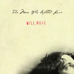 The Man Who Killed Love - Will Hoge