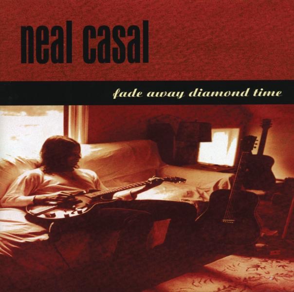 Обложка альбома «Fade Away Diamond Time» — Neal Casal